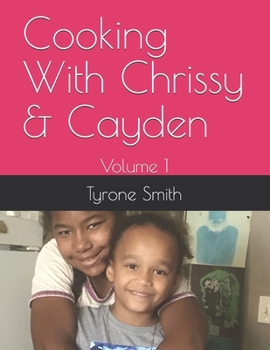 Paperback Cooking With Chrissy & Cayden: Volume 1 Book