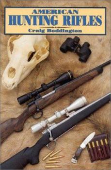 Hardcover American Hunting Rifles: Their Application in the Field for Practical Shooting, Second Edition Book