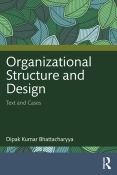 Organizational Structure and Design: Text and Cases