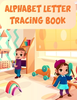 Paperback Alphabet Letter Tracing Book: Alphabet Letter Tracing Book, Alphabet Coloring Book. 179 pages - 8.5" x 11 In Cover Book