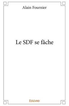 Le SDF se fâche (French Edition)
