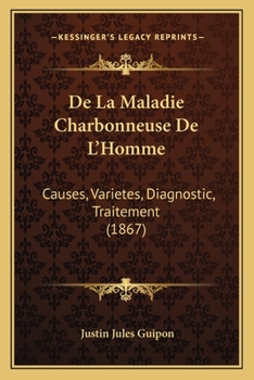 Paperback De La Maladie Charbonneuse De L'Homme: Causes, Varietes, Diagnostic, Traitement (1867) [French] Book