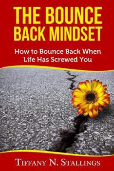 Paperback The Bounce Back Mindset: How to Bounce Back When Life Has Screwed You Book