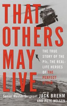 Paperback That Others May Live: The True Story of the PJs, Real Life Heroes of the Perfect Storm Book