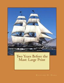 Two Years Before the Mast: Large Print