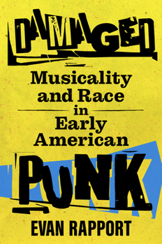Paperback Damaged: Musicality and Race in Early American Punk Book