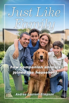 Just Like Family : How Companion Animals Joined the Household