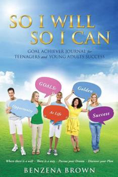 Paperback So I Will So I Can Goal Achiever Journal for Teenagers and Young Adults Success Book