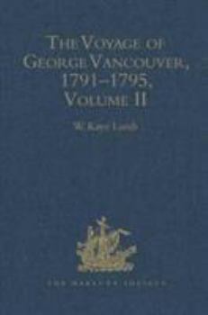 Hardcover The Voyage of George Vancouver, 1791 - 1795: Volume 2 Book