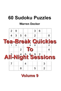Paperback Tea-Break Quickies to All-Night Sessions: 60 Sudoku Puzzles Book