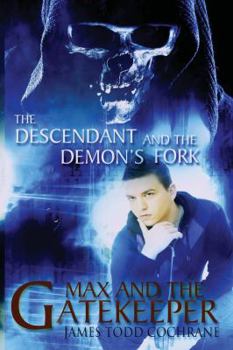 Paperback The Descendant and the Demon's Fork (Max and the Gatekeeper Book III) Book