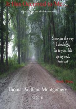 Paperback It Has Occurred to Me...: (Thoughts, Jots and a Little Research): Book Three Book