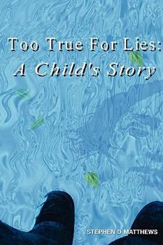 Paperback Too True For Lies: A Child's Story Book