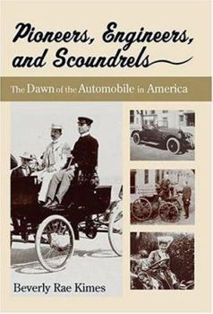 Hardcover Pioneers, Engineers, and Scoundrels: The Dawn of the Automobile in America Book
