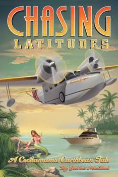 Paperback Chasing Latitudes: A Cockamamie Caribbean Tale Book