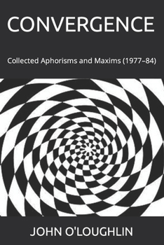 Paperback Convergence: Collected Aphorisms and Maxims (1977-84) Book