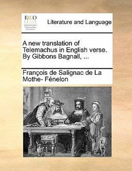 Paperback A New Translation of Telemachus in English Verse. by Gibbons Bagnall, ... Book