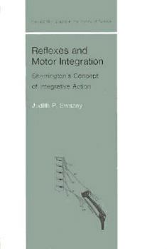 Hardcover Reflexes and Motor Integration: Sherrington's Concept of Integrative Action Book