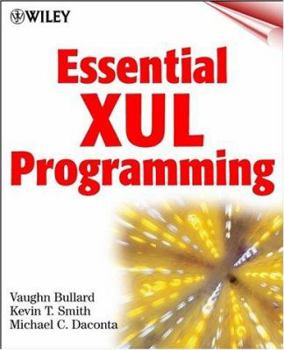 Paperback Essential Xul Programming: The How to Guide for Web Developers and Programmers Book