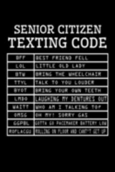 Paperback Senior Citizen Texting Code: Senior Citizen Gag Gifts to Take Notes Book