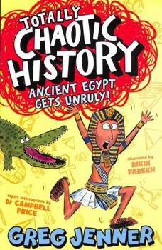 Paperback Totally Chaotic History: Ancient Egypt Gets Unruly! Book