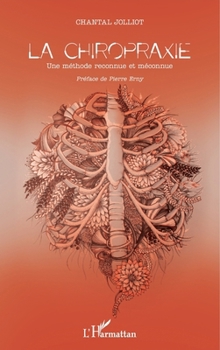 Paperback La chiropraxie: Une méthode reconnue et méconnue [French] Book