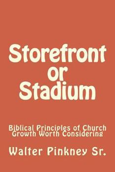 Paperback Storefront or Stadium: Biblical Principles of Church Growth Worth Considering Book
