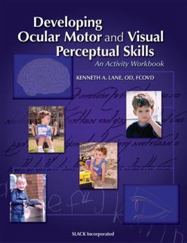Paperback Developing Ocular Motor and Visual Perceptual Skills: An Activity Workbook Book