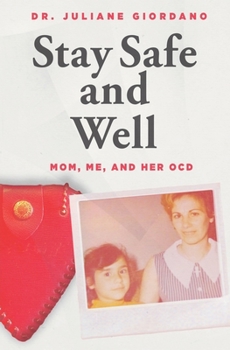 Paperback Stay Safe And Well: Mom, Me, And Her OCD Book