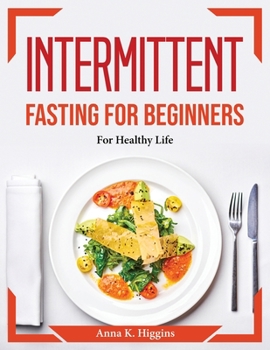 Paperback Intermittent fasting for beginners: For Healthy Life Book