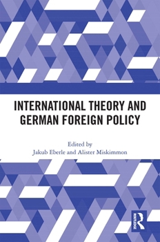 Paperback International Theory and German Foreign Policy Book