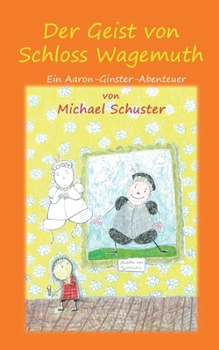 Paperback Der Geist von Schloss Wagemuth: Ein Aaron-Ginster-Abenteuer [German] Book
