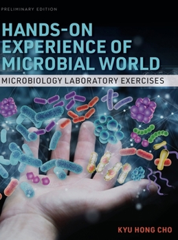 Hardcover Hands-On Experience of Microbial World: Microbiology Laboratory Exercises Book