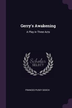 Paperback Gerry's Awakening: A Play in Three Acts Book