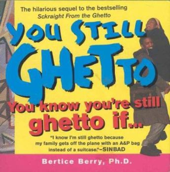 Paperback You Still Ghetto: You Know You're Still Ghetto If... Book