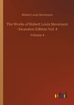 Works Volume 4 - Book #4 of the Works of Robert Louis Stevenson