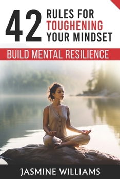 Paperback Build Mental Resilience: 42 Rules for Toughening Your Mindset Book