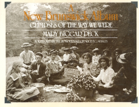 Hardcover A New Brunswick Album: Glimpses of the Way We Were Book