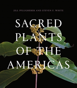 Sacred Plants of the Americas