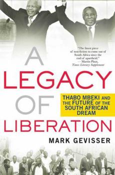 Hardcover A Legacy of Liberation: Thabo Mbeki and the Future of the South African Dream Book