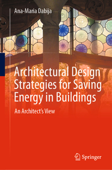Hardcover Architectural Design Strategies for Saving Energy in Buildings: An Architect's View Book