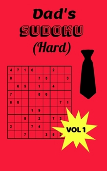 Paperback Dad's Sudoku (Hard) Vol 1: Advanced Sudoku Puzzle Games for the Special Dad in your Life. Makes a great gift! Book