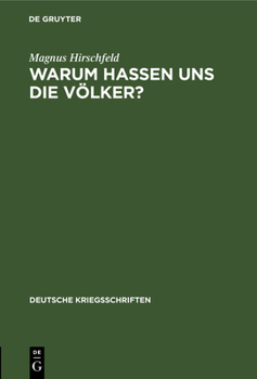 Hardcover Warum Hassen Uns Die Völker?: Eine Kriegspsychologische Betrachtung [German] Book