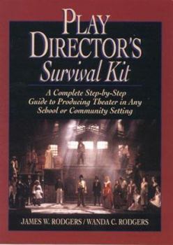 Spiral-bound Play Directors Survival Kit: A Complete Step-By-Step Guide to Producing Theater in Any School or Community Setting Book