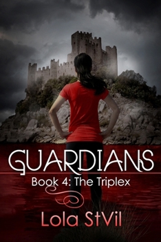 Guardians: The Triplex (Book 4) (Guardians Series)