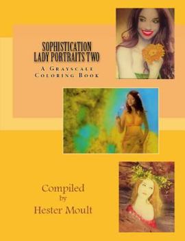 Sophistication: Lady Portraits Two: A Grayscale Coloring Book