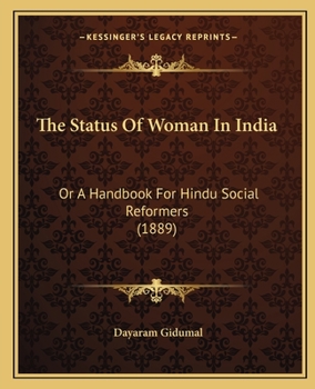 Paperback The Status Of Woman In India: Or A Handbook For Hindu Social Reformers (1889) Book