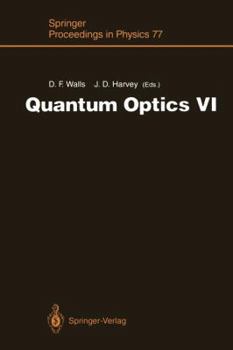 Quantum Optics VI: Proceedings of the Sixth International Symposium on Quantum Optics, Rotorua, New Zealand, January 24–28, 1994