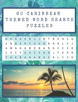 Paperback 60 Caribbean Themed Word Search Puzzles: Over 1,000 Caribbean (West Indies) phrases, people, music, and other cultural references to find - with solut Book