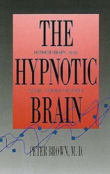 Paperback The Hypnotic Brain: Hypnotherapy and Social Communication Book